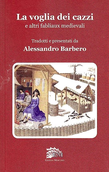 La voglia dei cazzi e altri fabliaux medievali, a c. di Alessandro ...